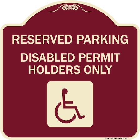 Signmission Reserved Parking Disabled Permit Holders Heavy-Gauge Aluminum Sign, 18" x 18", BU-1818-23152 A-DES-BU-1818-23152